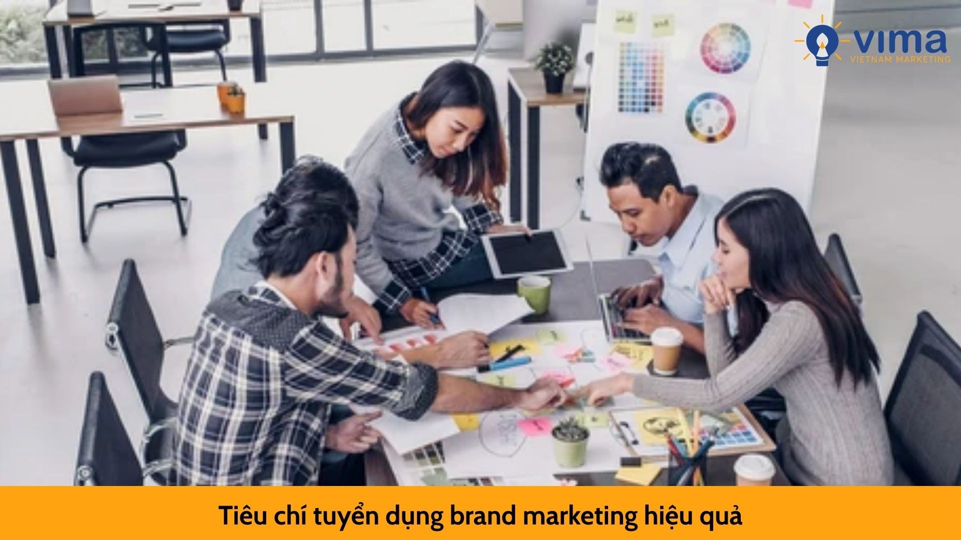 Tiêu chí tuyển dụng brand marketing hiệu quả
